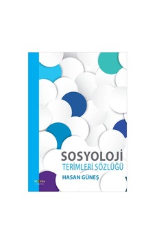 Sosyoloji Terimleri Sözlüğü - Hasan Güneş - Ütopya Yayınevi Sosyoloji Terimleri Sözlüğü - Hasan Güneş - Ütopya Yayınevi