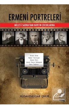 Ermeni Portreleri - Millet-i Sadıka'dan Hayk'ın Çocuklarına - Hüdavendigar Onur - Boğaziçi Yayınları