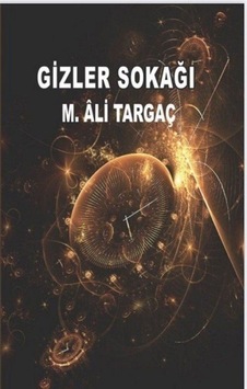 Gizler Sokağı - M. Ali Targaç - Servet Gizler Sokağı - M. Ali Targaç - Servet