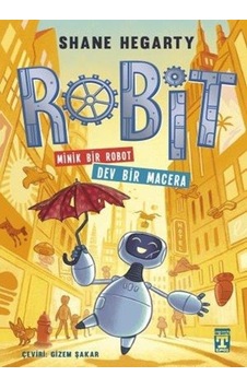 Robit Minik Bir Robot Dev Bir Macera - Shane Hegarty