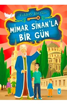Mimar Sinan'la Bir Gün - Mustafa Orakçı - Timaş Çocuk