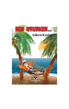 Ben Uyurken... - Şükrü Kızılot - Yaklaşım Yayıncılık