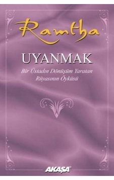Uyanmak: Bir Üstadın Dönüşüm Yaratan Rüyasının Öyküsü - JZ Knight - Akaşa Yayın