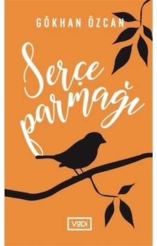 Serçe Parmağı - Gökhan Özcan - Vadi Yayınları Serçe Parmağı - Gökhan Özcan - Vadi Yayınları
