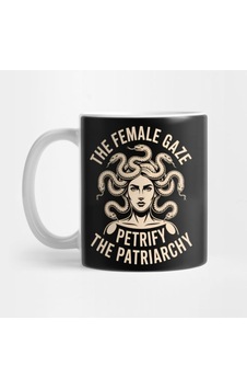 The Female Gaze Petrify The Patriarchy - Feminizm Kupa Bardak Çok Renkli