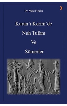 Kuran'ı Kerim'de Nuh Tufanı ve Sümerler - Mete Firidin - Cinius Kuran'ı Kerim'de Nuh Tufanı ve Sümerler - Mete Firidin - Cinius