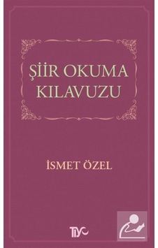 Şiir Okuma Kılavuzu / Ismet Özel