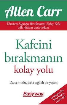 Kafeini Bırakmanın Kolay Yolu - Allen Carr - Butik Kafeini Bırakmanın Kolay Yolu - Allen Carr - Butik