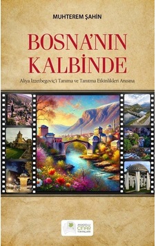 Bosna'nın Kalbinde / Muhterem Şahin