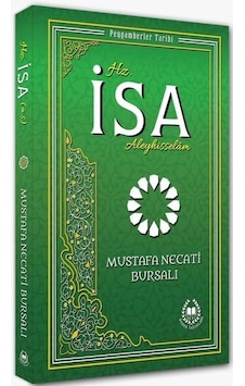 Hz. İsa Aleyhisselam - Peygamberler Tarihi - Mustafa Necati Bursalı - Bahar Yayınları Hz. İsa Aleyhisselam - Peygamberler Tarihi - Mustafa Necati Bursalı - Bahar Yayınları