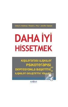 Daha İyi Hissetmek & Kişiler Arası İlişkiler Psikoterapisi İle... Daha İyi Hissetmek & Kişiler Arası İlişkiler Psikoterapisi İle...