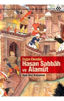 Dağın Efendisi Hasan Sabbah Ve Alamut Ayşe Atıcı Arayancan Dağın Efendisi Hasan Sabbah Ve Alamut Ayşe Atıcı Arayancan