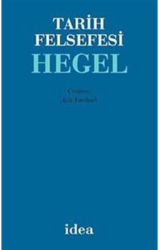 Tarih Felsefesi - Hegel - Hegel - İdea Yayınevi Tarih Felsefesi - Hegel - Hegel - İdea Yayınevi