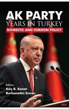 Ak Party Years in Turkey - Domestic and Foreign Policy- Seta Yayınları
