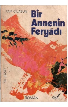 Bir Annenin Feryadı - Raif Cilasun 1.baskı