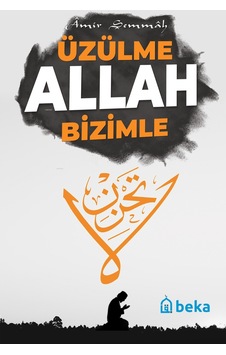 Üzülme Allah  Bizimle