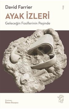 Ayak İzleri: Geleceğin Fosillerinin Peşinde Ayak İzleri: Geleceğin Fosillerinin Peşinde