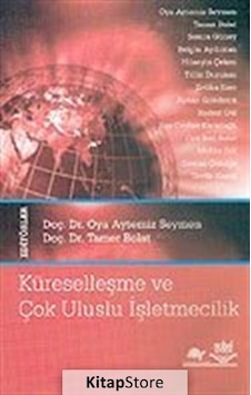 Küreselleşme ve Çok Uluslu İşletmecilik - Oya Aytemiz Seymen - Nobel Akademik Yayıncılık Küreselleşme ve Çok Uluslu İşletmecilik - Oya Aytemiz Seymen - Nobel Akademik Yayıncılık