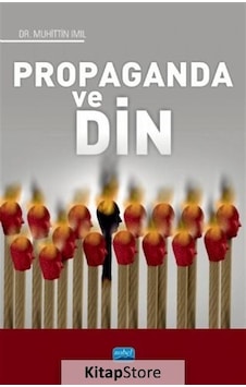 Propaganda ve Din - Muhittin Imıl - Nobel Akademik Yayıncılık Propaganda ve Din - Muhittin Imıl - Nobel Akademik Yayıncılık
