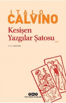 Kesişen Yazgılar Şatosu - Italo Calvino - Yapı Kredi Yayınları Kesişen Yazgılar Şatosu - Italo Calvino - Yapı Kredi Yayınları