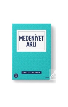 Medeniyet Aklı & İnsan Mekan Zaman / Savaş Ş. Barkçin Medeniyet Aklı & İnsan Mekan Zaman / Savaş Ş. Barkçin