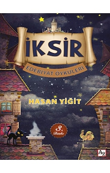 İksir - Edebiyat Öyküleri - Hasan Yiğit - Az Kitap İksir - Edebiyat Öyküleri - Hasan Yiğit - Az Kitap