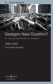 Gezegeni Nasıl Düzeltiriz 21. Yüzyılda Sağ Kalmak İçin Tavsiyeler Gezegeni Nasıl Düzeltiriz 21. Yüzyılda Sağ Kalmak İçin Tavsiyeler