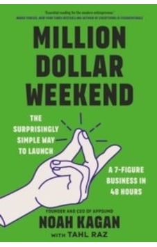 Million Dollar Weekend The Surprisingly Simple Way To Launch A 7-