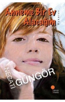 Günışığı Yayınları Anneme Bir Ev Alacağım Necati Güngör