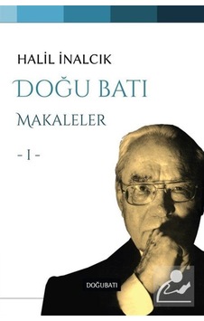 Doğu Batı / Makaleler 1 / Prof. Dr. Halil Inalcık 9789758717095
