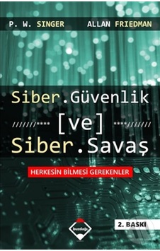 Siber Güvenlik ve Siber Savaş - Allan Friedman - P. W. Singer - Buzdağı Yayınevi Siber Güvenlik ve Siber Savaş - Allan Friedman - P. W. Singer - Buzdağı Yayınevi