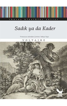 Sadık ya da Kader - İkaros Klasikler Serisi - Voltaire - İkaros Yayınları