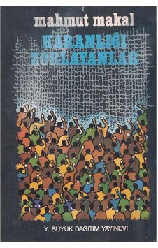 Karanlığı Zorlayanlar - Mahmut Makal İmzalı 2.el