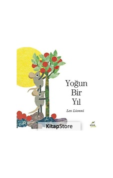 Yoğun Bir Yıl - Leo Lionni Yoğun Bir Yıl - Leo Lionni
