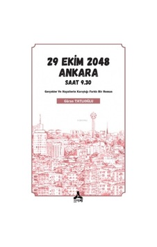 29 Ekim 2048 Ankara Saat 9.30 - Güran Tatlıoğlu