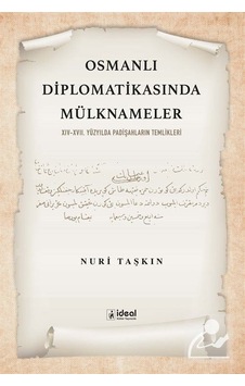 Osmanlı Diplomatikasında Mülknameler Xıv-xvıı. Yüzyılda Padişa... Osmanlı Diplomatikasında Mülknameler Xıv-xvıı. Yüzyılda Padişa...
