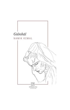Gülnihal - Namık Kemal - Dekalog Yayınları Gülnihal - Namık Kemal - Dekalog Yayınları