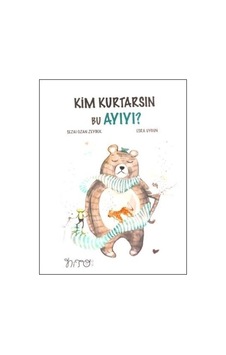 Kim Kurtarsın Bu Ayıyı? - Esra Uygun - Nito Kitap Kim Kurtarsın Bu Ayıyı? - Esra Uygun - Nito Kitap