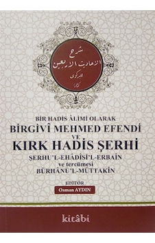 Birgivi Mehmed Efendi Ve Kırk Hadis Şerhi Birgivi Mehmed Efendi Ve Kırk Hadis Şerhi