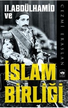 2. Abdülhamid ve İslam Birliği - Cezmi Eraslan - Ötüken Neşriyat