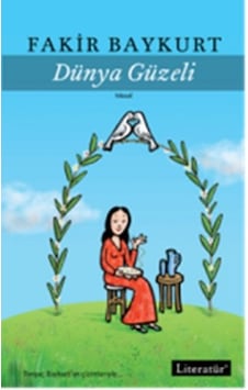 Dünya Güzeli - Fakir Baykurt - Literatür Yayıncılık Dünya Güzeli - Fakir Baykurt - Literatür Yayıncılık