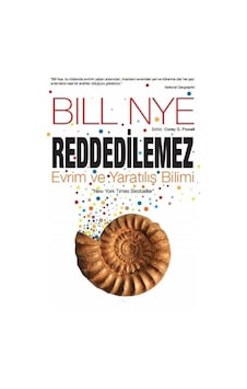 Reddedilemez - Evrim Ve Yaratılış Bilimi İlk Baskı 2018