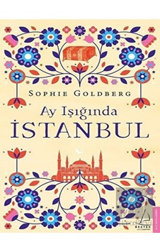 Ay Işığında İstanbul - Sophie Goldberg - Destek Yayınları