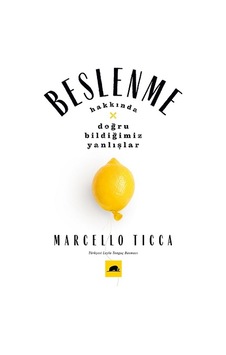 Beslenme Hakkında Doğru Bildiğimiz Yanlışlar - Marcello TiccaKitap