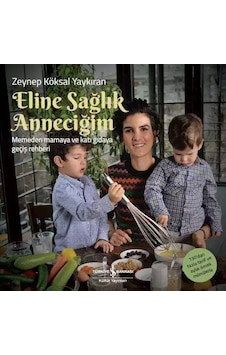 Eline Sağlık Anneciğim - Zeynep Köksal Yaykıran Eline Sağlık Anneciğim - Zeynep Köksal Yaykıran