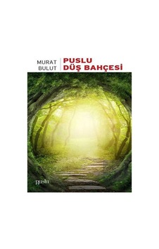 Puslu Düş Bahçesi - Murat Bulut - Puslu Yayıncılık Puslu Düş Bahçesi - Murat Bulut - Puslu Yayıncılık