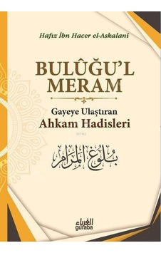 Buluğul Meram Ahkam Hadisleri Ibn Hacer El-Askalani Buluğul Meram Ahkam Hadisleri Ibn Hacer El-Askalani