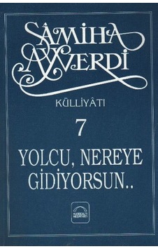 Yolcu Nereye Gidiyorsun- Kubbealtı Neşriyatı Yolcu Nereye Gidiyorsun- Kubbealtı Neşriyatı