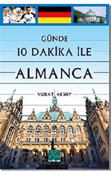 Günde 10 Dakika ile Almanca / Murat Aksoy