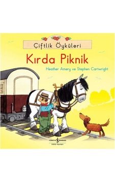 Çiftlik Öyküleri - Kırda Piknik - Heather Amery -  Stephen Cartwright - İş Bankası Kültür Yayınları